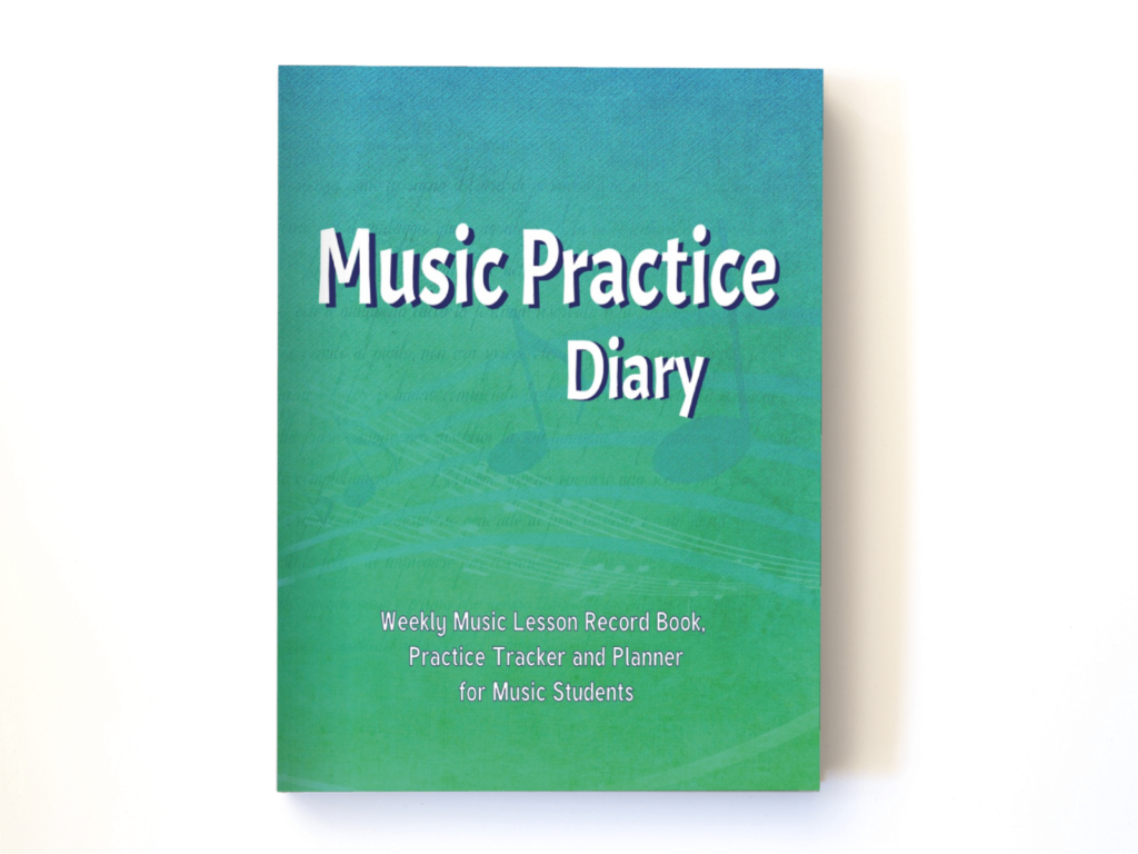 MUSIC PRACTICE DIARY: Weekly Music Lesson Record Book, Practice Tracker and Planner for Music Students